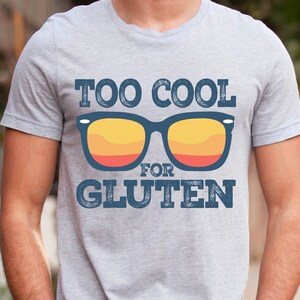 Too Cool For Gluten Png,Celiac Disease Awareness Png,Funny Celiac Png,Celiac Disease Awareness Month Png,Celiac Warrior Png, Celiac Designs