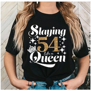54th Birthday Svg 54th Birthday Png Happy birthday Svg Cake Topper Svg 54 Birthday Svg Birthday Queen Svg 54 and Fabulous Svg Birthday Squad