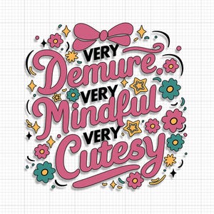 Very Demure Svg Very Mindful Very Cutesy Svg Gen Z Trendy Svg Funny Svg