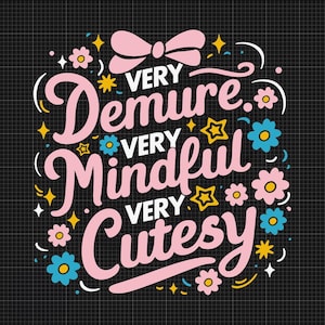 Very Demure Svg Very Mindful Very Cutesy Svg Gen Z Trendy Svg Funny Svg