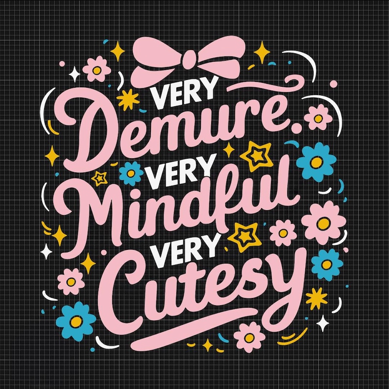 Very Demure Svg Very Mindful Very Cutesy Svg Gen Z Trendy Svg Funny Svg Very Demure Very Mindful Svg Very Demure Shirt Png Meme Svg Meme Png