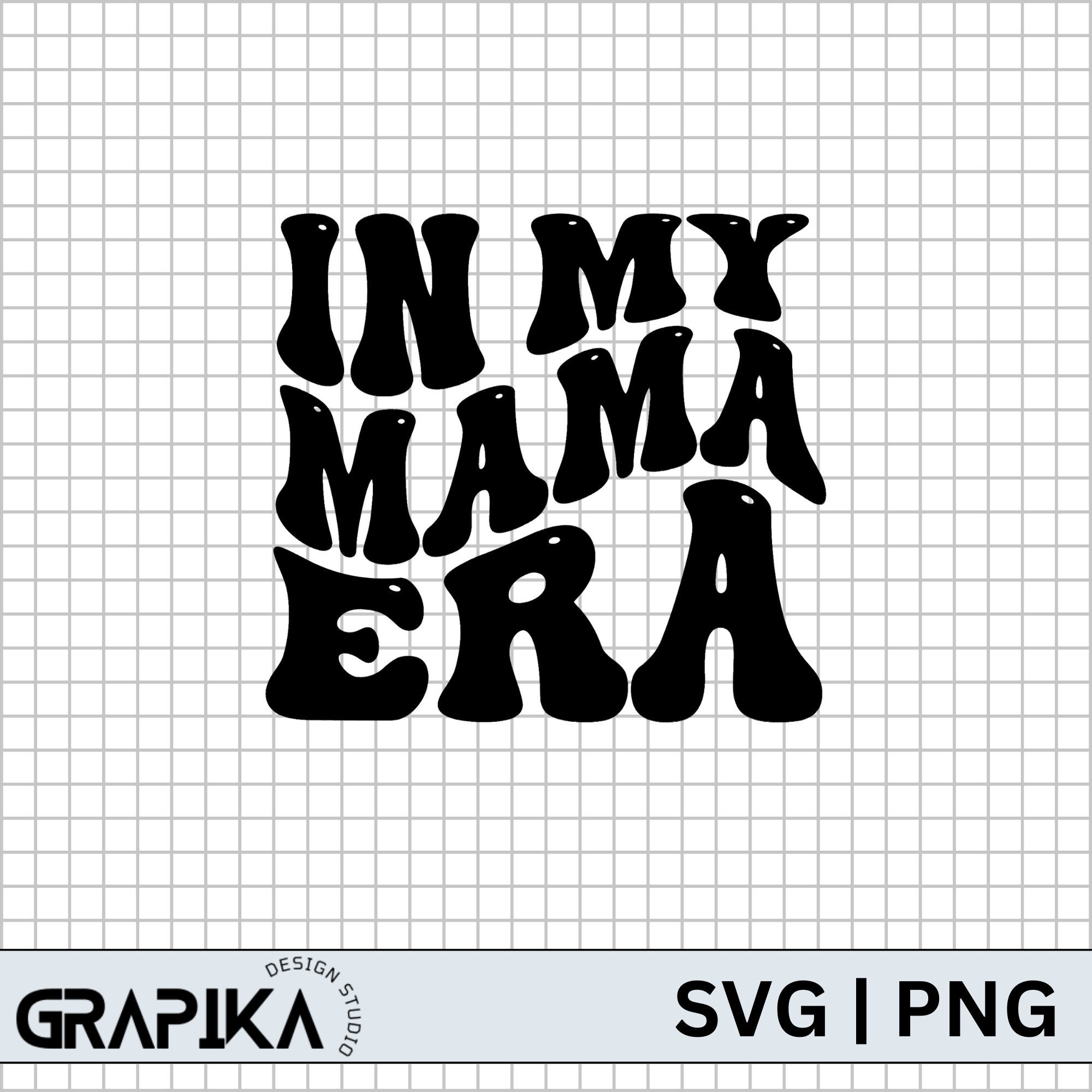 In My Mama Era Svg First Time Mom Mama Era Png Mother's - Etsy