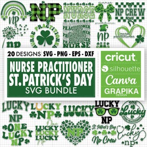 May include: A set of 20 SVG designs featuring a nurse practitioner theme with a St. Patrick's Day twist. The designs include various combinations of shamrocks, lucky charms, and the text "NP" or "Nurse Practitioner". The designs are compatible with Cricut, Silhouette, Canva, and Graphika.