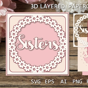 Layered Papierschnitt Schwestern Karte, Schattenbox für Schwester 3D-Blumen Papierschnitt Vorlage für Cricut