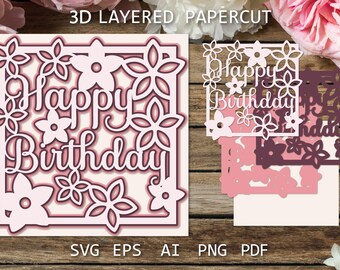 Happy Birthday Layered card with flowers, SVG 3D paper cutting template, Shadow box for cricut