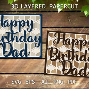 May include: Two layered papercut cards with a honeycomb pattern. The cards say "Happy Birthday Dad" in a decorative font. One card is blue and the other is brown.