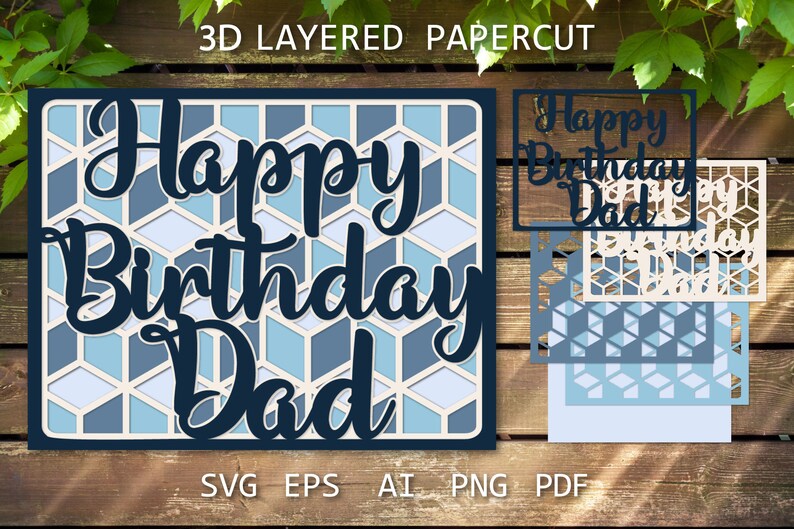 May include: A 3D layered papercut card with a blue and white geometric pattern. The card says "Happy Birthday Dad" in a bold, black font.