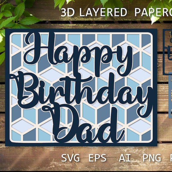 Happy Birthday Dad card Layered papercut, card for Father, Birthday paper cutting template card SVG for Cricut