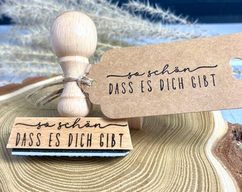 Stempel „so schön dass ES DICH GIBT“ | Holzstempel  | Größe ca. 60x20mm