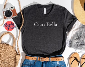 Ciao Bella T-shirt, italiensk Hello Beautiful T-shirt