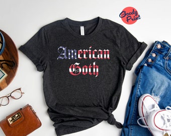 American Goth T-Shirt, 4th of July Independence Day