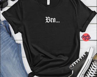 Bro... T-shirt met gotisch lettertype, minimalistisch metalen T-shirt