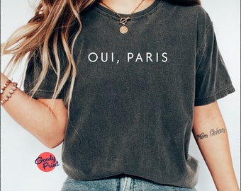 Oui Paris T-Shirt, französisches Sprichwort, Paris Liebhaber Geschenk
