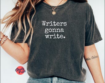 Writers Gonna Write T-shirt, feministisch gotisch T-shirt