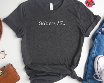 Sober AF T-Shirt, Minimalist Unisex Sobriety Gift