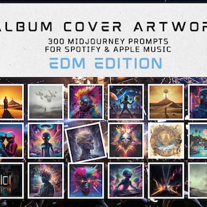 300 AI Creative Midjourney Album Art EDM Prompts for Spotify, Apple Music, Tidal. Perfect for DJs, Songwriters and Music Producers.
