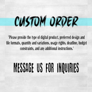 Pode incluir: Um fundo branco com texto azul que diz "CUSTOM ORDER". Abaixo do texto, h&aacute; uma caixa de texto preta com instru&ccedil;&otilde;es para fazer um pedido personalizado. A caixa de texto diz "Por favor, forne&ccedil;a o tipo de produto digital, o design preferido e os formatos de arquivo, a quantidade e as varia&ccedil;&otilde;es, os direitos de uso, o prazo, as restri&ccedil;&otilde;es de or&ccedil;amento e quaisquer instru&ccedil;&otilde;es adicionais." Abaixo da caixa de texto, h&aacute; uma caixa de texto preta que diz "MESSAGE US FOR INQUIRIES".