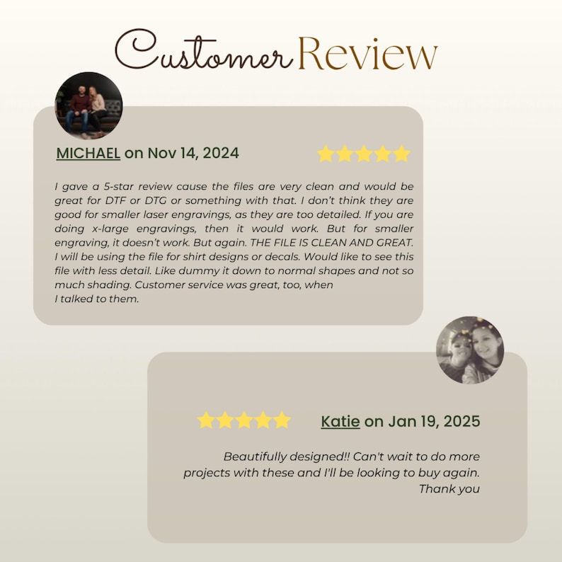 May include: A customer review graphic with the words "Customer Review" in a decorative font. The review includes a 5-star rating from Michael on Nov 14, 2024, and another from Katie on Jan 19, 2025. The reviews are in a light beige color.
