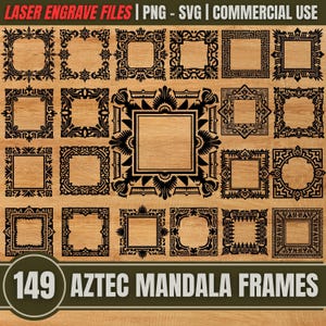 Op de afbeelding: Een verzameling van 149 Azteekse mandala-frames in verschillende ontwerpen, weergegeven op een houten achtergrond. De frames zijn zwart en vierkant, met ingewikkelde patronen. De tekst bovenaan luidt "LASER ENGRAVE FILES | PNG - SVG | COMMERCIAL USE". De tekst onderaan zegt "149 AZTEC MANDALA FRAMES".
