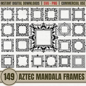 Op de afbeelding: Een verzameling van 149 Azteekse mandala-frames in zwart en wit. De frames hebben verschillende geometrische en bloemmotieven, met vierkante en rechthoekige vormen. De afbeelding bevat de tekst "INSTANT DIGITAL DOWNLOADS | SVG - PNG | COMMERCIAL USE" en "149 AZTEC MANDALA FRAMES".