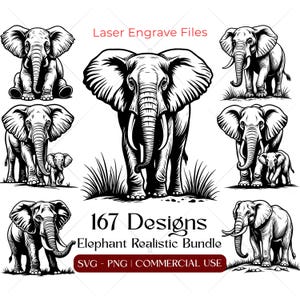 May include: A collection of black and white elephant designs. The image includes various illustrations of elephants in different poses, including standing, sitting, and with their young. Text reads "Laser Engrave Files" and "167 Designs Elephant Realistic Bundle" with "SVG - PNG | COMMERCIAL USE".