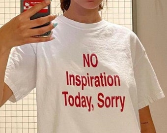 Pas d’inspiration aujourd’hui désolé, t-shirt graphique unisexe esthétique, t-shirt graphique y2K slogan, cadeau pour elle