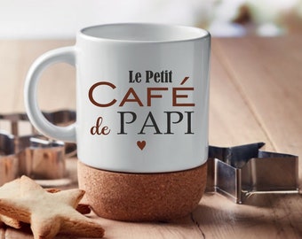 Mug liège personnalisé "le petit café", fête des pères, cadeau papa, papi, tonton, maman, mamie, tata, maîtresse, nounou etc...