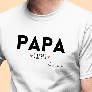 T-shirt personnalisé papa d'amour, fête des pères, anniversaire papa, cadeau papa, Noël Papa, cadeau personnalisé papa