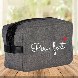 Trousse de toilette, Père-fect, Fête des pères, Cadeau pour homme , Papa, anniversaire papa, cadeau personnalisé.