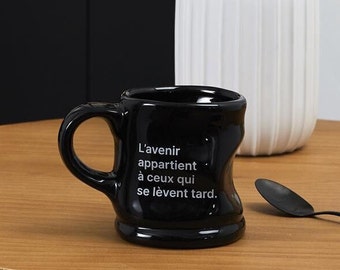 Mug Déformé Message 20cl - "L'avenir appartient à ceux qui se lèvent tard"