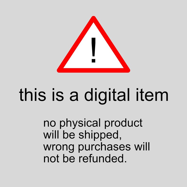 May include: A red triangle warning sign with an exclamation point inside. The text below reads: "this is a digital item no physical product will be shipped, wrong purchases will not be refunded."