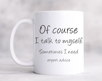 Talk to myself funny mug gift