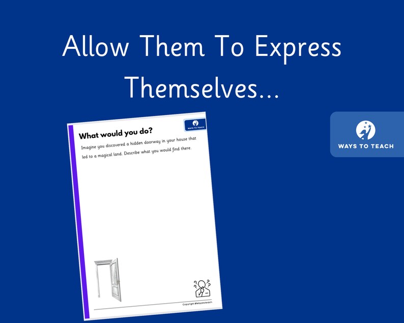 May include: A printable worksheet with a doorway illustration and the text "What would you do? Imagine you discovered a hidden doorway in your house that led to a magical land. Describe what you would find there."
