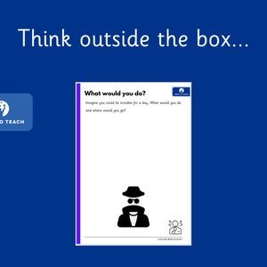 May include: A printable worksheet with the text "What would you do?" and an illustration of a person wearing a hat and sunglasses. The text below the illustration reads "Imagine you could be invisible for a day. What would you do and where would you go?"