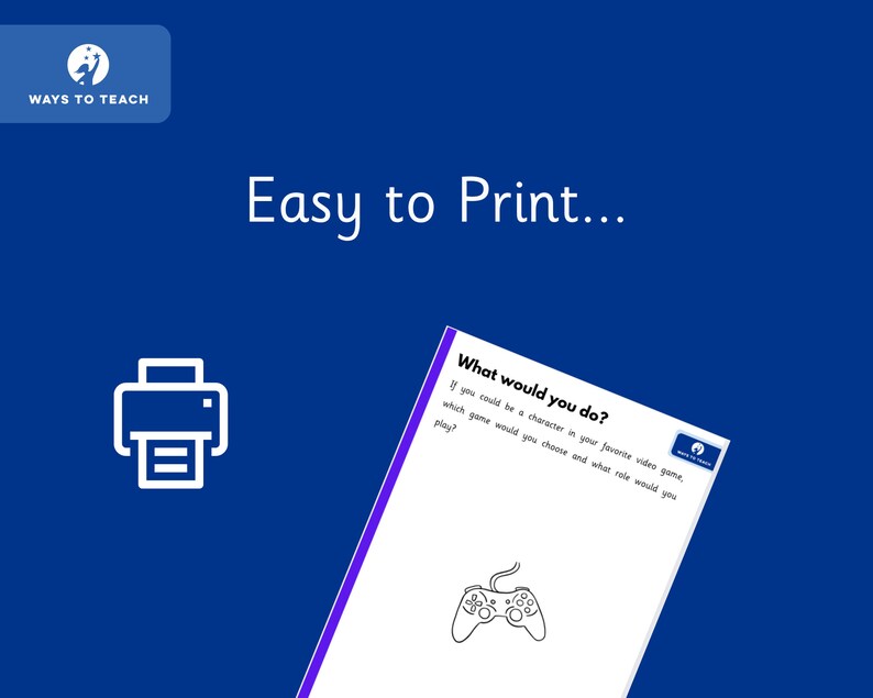 May include: A printable worksheet with the text "What would you do?" and a drawing of a video game controller. The text asks the user to imagine being a character in their favorite video game and to choose which game and role they would play.