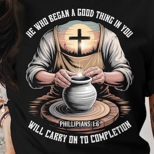 Er, der in Ihnen eine gute Arbeit begonnen hat Philipper 1 6 T-Shirt, religiöse Grafik-T-Shirts, inspirierende Geschenke, glaubensbasierte Kleidung, göttliche T-Shirts