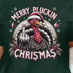 Funny Christmas Turkey T-Shirt, Merry Pluckin Christmas Shirt, Santa Hat Turkey Tee, Holiday Humor Shirt, XMAS Offensive Apparel