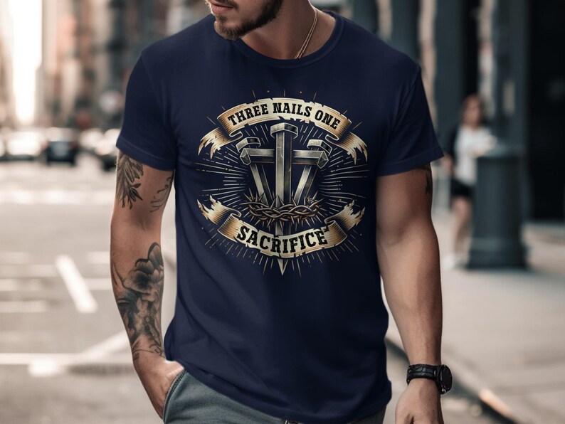 Three Nails One Sacrifice T-Shirt, Christian Faith Tee, Religious Graphic Shirt, Inspirational Message Top, Spiritual Apparel