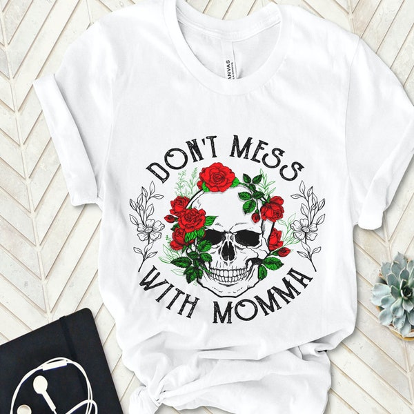 Don't mess with momma, Totenkopf, Angry Moms, Stern, eigensinnig, Gothic, Lustiger Muttertag, Mutter Geschenk, Mutter Geschenke, gothic moms,