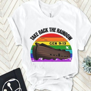 Take Back The Rainbow T-Shirt: Christian Unisex Tee, God&#39;s Promise