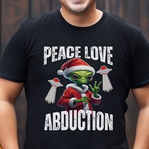 Zabawna świąteczna koszulka z motywem uprowadzenia Alien Love Peace, Poza tym światem, Pozaziemskie, Parodia, science fiction, Humor, brzydki sweter, Zabierz mnie