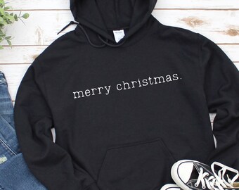 Christmas Hoodie Merry Christmas Shirt Minimalist Christmas Hoodie Ugly Christmas Sweater Minimal Christmas Sweatshirt Plain Christmas Shirt