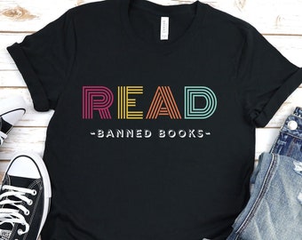 Banned Books Shirt Book Lover Shirt for Book Lover Reading Shirt Gift for Librarian Gift for Reader Shirt for Librarian T-Shirt Banned Books