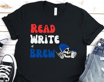 Read Write and Brew Shirt, Book Lover Shirt, Writing Shirt, Author Shirt, Teacher Gift, Writer Gift, Funny Writer Shirt, NaNoWriMo