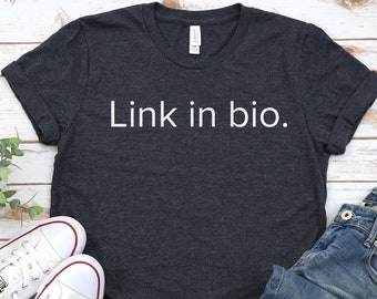 Link in Bio Shirt, Social Media Shirt, Writing Shirt, Author Shirt, Teacher Gift, Writer Gift, Funny Writer Shirt