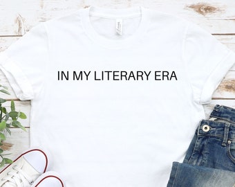In My Literary Era Shirt, Book Lover Shirt, Reading Shirt, Author Shirt, Librarian Gift, Book Lover Gift, Funny Reader Shirt, Minimalist