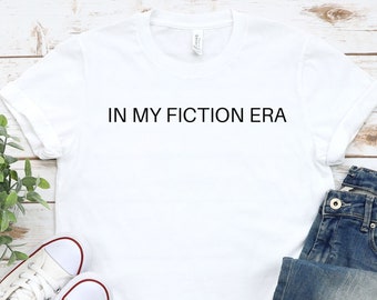In My Fiction Era Shirt, Book Lover Shirt, Reading Shirt, Author Shirt, Librarian Gift, Book Lover Gift, Funny Reader Shirt, Minimalist