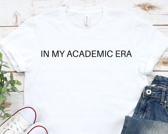 In My Academic Era Shirt, Book Lover Shirt, Reading Shirt, Teacher Shirt, Teacher Gift, Cute Teacher Gift, Funny Teacher Shirt, Minimalist