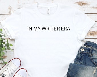 In My Writer Era Shirt, Book Lover Shirt, Writing Shirt, Author Shirt, Teacher Gift, Writer Gift, Funny Writer Shirt, Minimalist