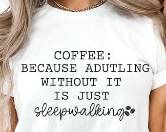 Coffee Shirt, Coffee Lover Shirt, Women Coffee Lover Gift, Funny Coffee Shirt, Funny Coffee Gift, Coffee Drinker Shirt, Coffee Lover's Shirt